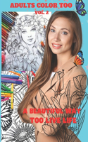 Adults Color Too - Vol 2