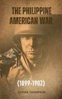 The Philippine-American War (1899-1902)