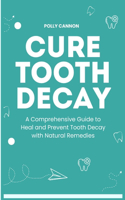 Cure Tooth Decay