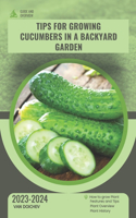 Tips for growing cucumbers in a backyard garden