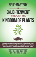 Self-Mastery And Enlightenment Through The Kingdom Of Plants