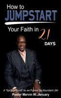 How to JUMPSTART your faith in 21 days!