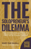 The Solopreneur's Dilemma: Your Roadmap from Surviving as a Virtual Assistant to Thriving as a SaaS Online Business Manager