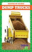 Dump Trucks: (Machines on the Move)