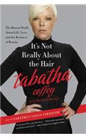 It's Not Really About the Hair