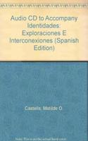 Audio CD to Accompany Identidades: Exploraciones E Interconexiones