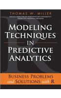 Modeling Techniques in Predictive Analytics: Business Problems and Solutions with R(FT Press Analytics)
