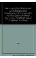 Harcourt School Publishers Math Professional Development: Participant Kit Number Sense&number Operations Pad/Math Grade K-2