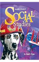 Harcourt Social Studies: Teacher Edition Grade 1 a Child's View 2010