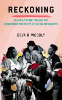 Reckoning: Black Lives Matter and the Democratic Necessity of Social Movements(Transgressing Boundaries: Studies in Black Politics and Black Communities)