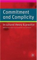 Commitment and Complicity in Cultural Theory and Practice