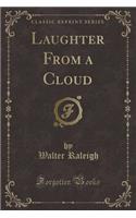 Laughter from a Cloud (Classic Reprint): (English)