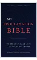 Proclamation Bible-NIV: Correctly Handling the Word of Truth: Correctly Handling the Word of Truth