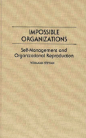 Impossible Organizations