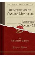 Réimpression de l'Ancien Moniteur, Vol. 22: Seule Histoire Authentique Et Inaltérée de la Révolution Française Depuis La Réunion Des États-Généraux Jusqu'au Consulat; (Mai 1789-Novembre 1799);