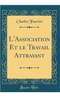 L'Association Et Le Travail Attrayant (Classic Reprint)