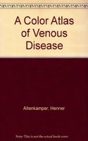 A Color Atlas of Venous Disease