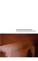 The Possibility of (an) Architecture: Collected Essays by Mark Goulthorpe, dECOi Architects