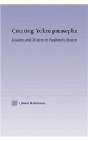 Creating Yoknapatawpha: Readers and Writers in Faulkner's Fiction
