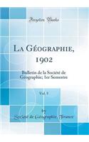 La Géographie, 1902, Vol. 5: Bulletin de la Société de Géographie; 1er Semestre (Classic Reprint)