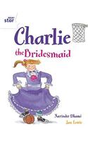 Rigby Star Guided 2 White Level: Charlie the Bridesmaid Pupil Book (single)