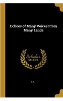 Echoes of Many Voices From Many Lands