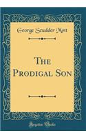 The Prodigal Son (Classic Reprint)