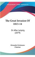 The Great Invasion Of 1813-14