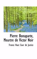 Pierre Bonaparte, Meurtre de Victor Noir