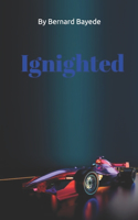Ignighted