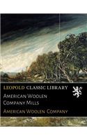 A Sketch of the Mills of the American Woolen Company