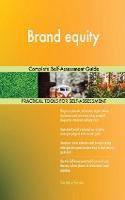 Brand equity Complete Self-Assessment Guide