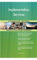 Implementation Services A Complete Guide - 2019 Edition