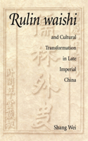 Rulin waishi and Cultural Transformation in Late Imperial China