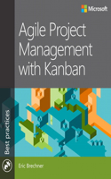 Agile Project Management with Kanban: (Developer Best Practices)