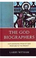The God Biographers: Our Changing Image of God from Job to the Present(English)