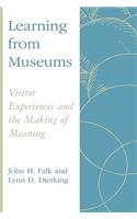 Learning from Museums: Visitor Experiences and the Making of Meaning