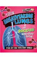 Your Breathtaking Lungs and Rocking Respiratory System