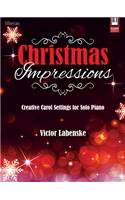 Christmas Impressions: Creative Carol Settings for Solo Piano