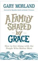 A Family Shaped by Grace
