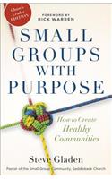 Small Groups with Purpose: How to Create Healthy Communities