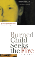 Burned Child Seeks the Fire