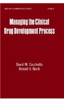 Managing the Clinical Drug Development Process