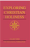 Exploring Christian Holiness, Volume 1