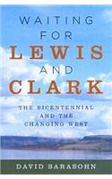Waiting for Lewis and Clark
