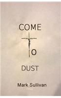 Come to Dust