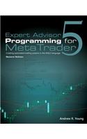 Expert Advisor Programming for Metatrader 5: Creating Automated Trading Systems in the Mql5 Language