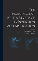 Incandescent Light, a Review of Its Invention and Application