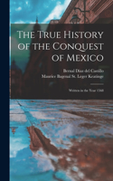 True History of the Conquest of Mexico