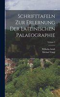 Schrifttafeln Zur Erlernung Der Lateinischen Palaeographie; Volume 2